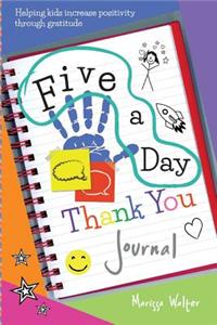 Five a Day Thank You Journal: Helping kids increase positivity through gratitude