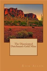 Disoriented Dutchman's Gold Mine