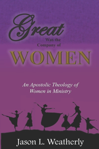Great was the Company of Women