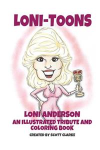 Loni-toons: an illustrated tribute and coloring book of Loni Anderson