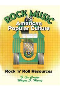 Rock Music in American Popular Culture