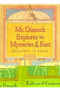 Mr. Dimock Explores the Mysteries of the East