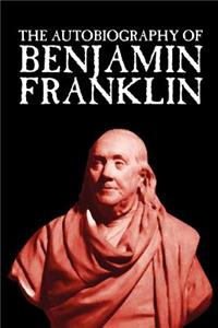 The Autobiography of Benjamin Franklin