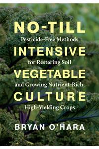 No-Till Intensive Vegetable Culture