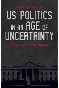 US Politics in an Age of Uncertainty