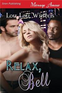 Relax, Bell (Siren Publishing Menage Amour)