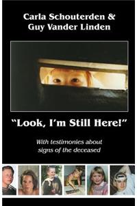 Look, I'm Still Here!