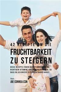 42 Rezepte um die Fruchtbarkeit zu steigern