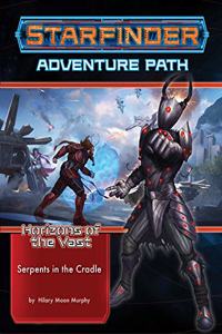 Starfinder Adventure Path: Serpents in the Cradle (Horizons of the Vast 2 of 6)