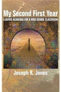My Second First Year: Leaving Academia for a High School Classroom (hc)