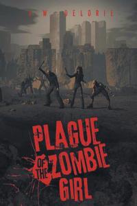 Plague of the Zombie Girl