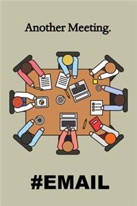 Another Meeting. #Email
