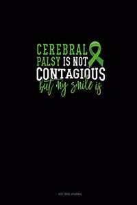 Cerebral Palsy Is Not Contagious But My Smile Is
