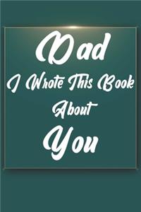 Dad, I Wrote This Book About You