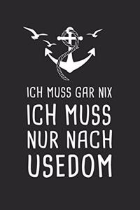 Ich Muss Gar Nix Ich Muss Nur Nach Usedom