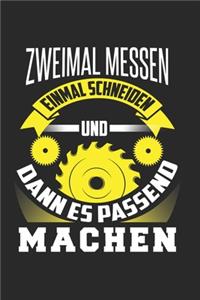 Zweimal Messen Einmal Schneiden und Dann Es Passend Machen