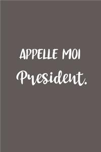 Appelle Moi Président