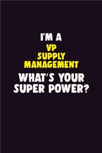 I'M A VP Supply Management, What's Your Super Power?