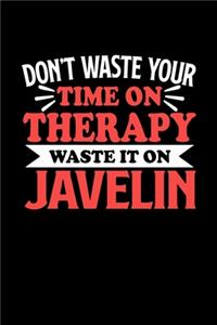 Speerwurf Notizbuch Don't Waste Your Time On Therapy Waste It On Javelin