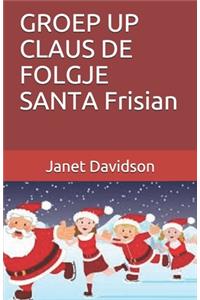 GROEP UP CLAUS DE FOLGJE SANTA Frisian