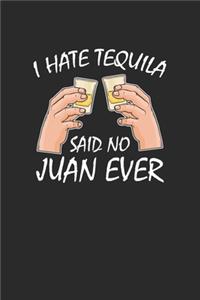 I Hate Tequila Said No Juan Ever