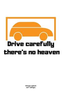 Drive carefully there's no heaven