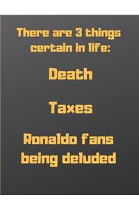 There are 3 things certain in life