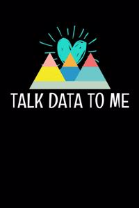 Talk Data To Me