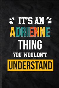 It's an Adrienne Thing You Wouldn't Understand