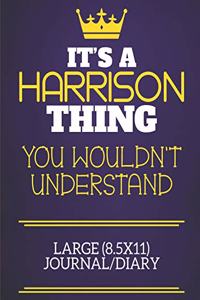 It's A Harrison Thing You Wouldn't Understand Large (8.5x11) Journal/Diary