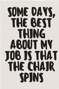 Some days, the best thing about my job is that the chair spins A beautiful