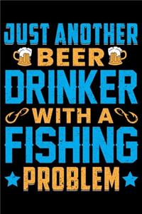 Just Another Beer Drinker With A Fishing Problem