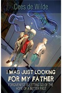 I Was Just Looking for My Father