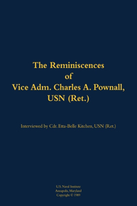 The Reminiscences of Vice Adm. Charles A. Pownall, USN (Ret.)