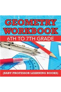 Geometry Workbook 6th to 7th Grade (Baby Professor Learning Books)