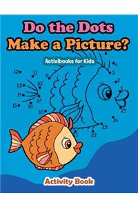 Do the Dots Make a Picture