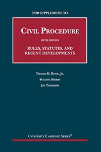 2020 Supplement to Civil Procedure, Rules, Statutes, and Recent Developments