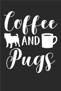 Pug Notebook - Coffee and Pugs - Gift for Coffee, Pug And Dog Lovers - Dog Lover Diary - Dog Lover Writing Journal