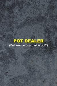 Pot Dealer Psst Wanna Buy A Nice Pot?