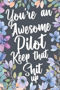 You're An Awesome Pilot Keep That Shit Up