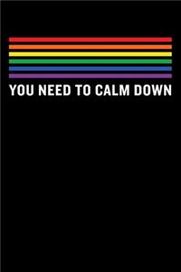 You Need To Calm Down