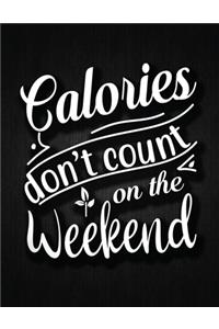 Calories Don't Count on the Weekend