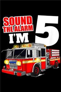 sound the alarm I'm 5