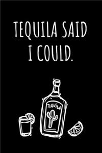 Tequila said I could.