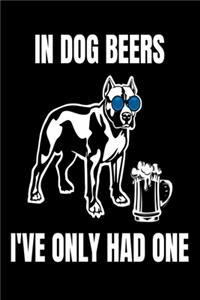 In Dog Beers I Only Had One