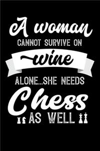 A Woman Cannot Survive On Wine Alone She Needs Chess As Well