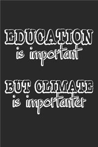 Education Is Important But Climate Is Importanter