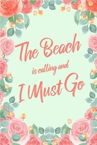 The Beach Is Calling And I Must Go