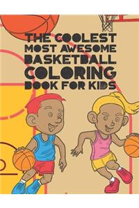 The Coolest Most Awesome Basketball Coloring Book For Kids