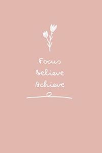 Focus. Believe. Achieve.